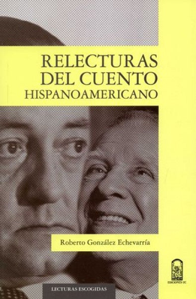Relecturas del cuento hispanoamericano | Roberto González Echavarría