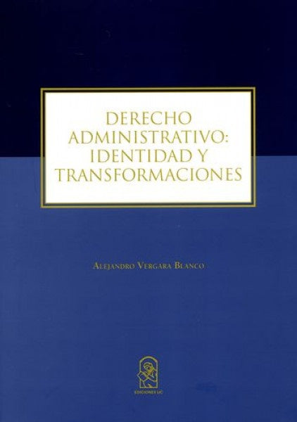 Derecho Administrativo: Identidad y Transformaciones | Vergara, Vergara Blanco