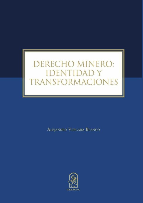 Derecho Minero: Identidad y Transformaciones | Vergara, Vergara Blanco