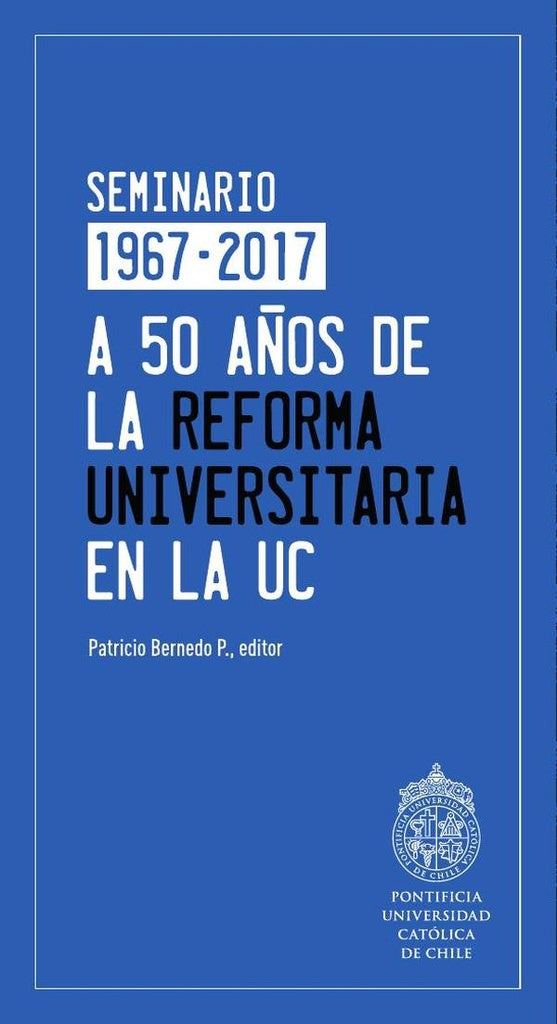A 50 años de la reforma universitaria en la UC | Patricio Bernedo P.