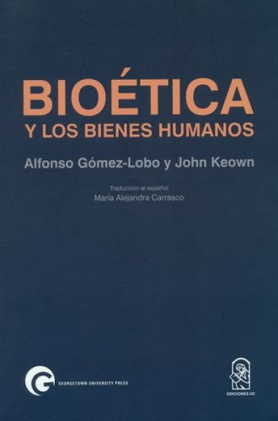 Bioética y los bienes humanos | Alfonso Gómez-Lobo
