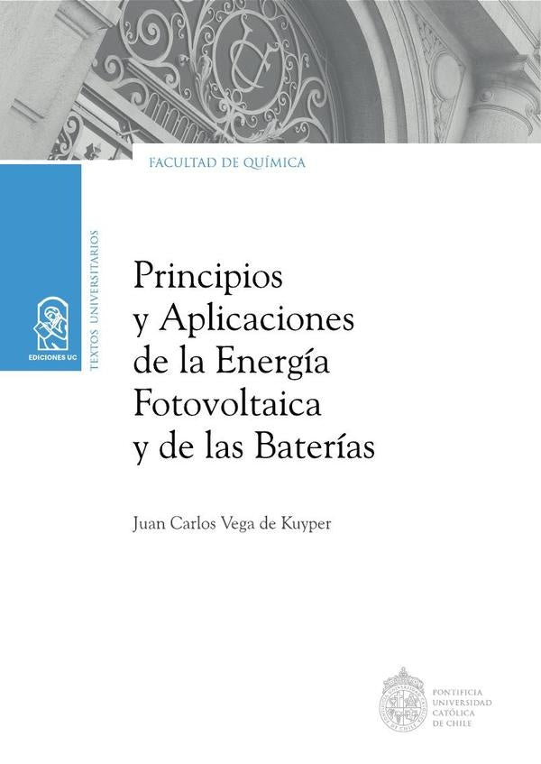 Principios y aplicaciones de la energía fotovoltaica y de las baterías | Juan Carlos Vega de Kuyper