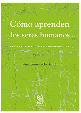 Cómo aprenden los seres humanos | Jaime Bermeosolo Bertrán