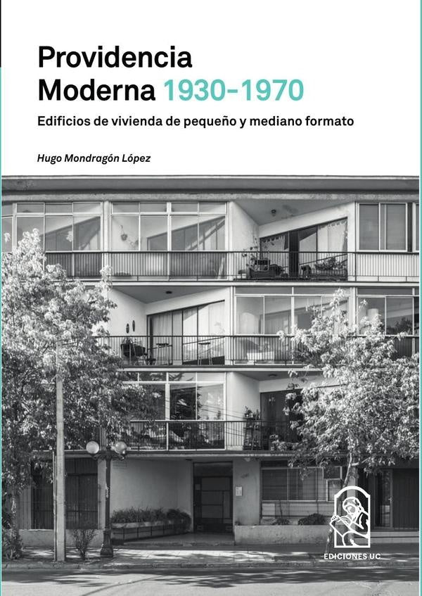 Providencia moderna 1930- 1970 | Hugo Mondragón