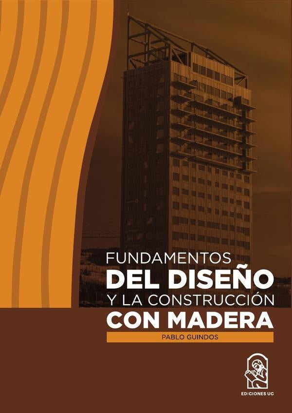 Fundamentos del diseño y la construcción con madera | Pablo Guindos