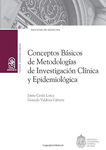 Conceptos básicos de metodologías de investigación clínica y epidemiológica | Jaime Cerda Lorca