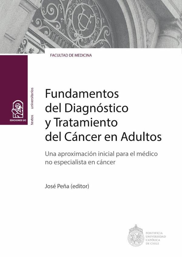 Fundamentos del Diagnóstico y Tratamiento del Cáncer en Adultos | José Peña Durán