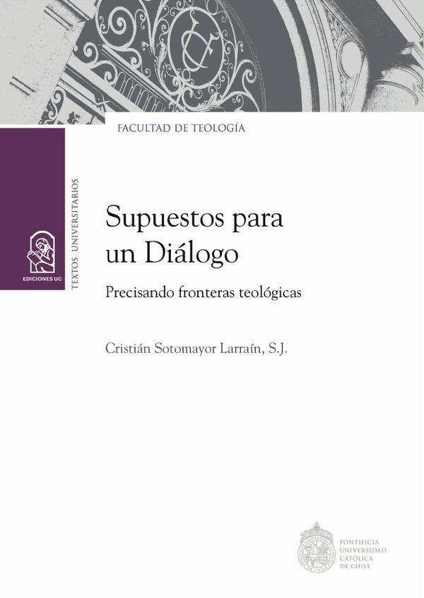 Supuestos para un diálogo | Cristián Sotomayor Larraín