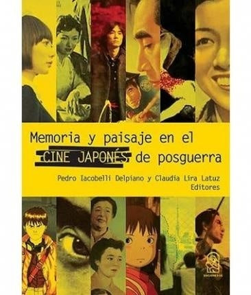Memoria y paisaje en el cine japonés de postguerra | Lacobelli Delpiano, Lira L. y otros