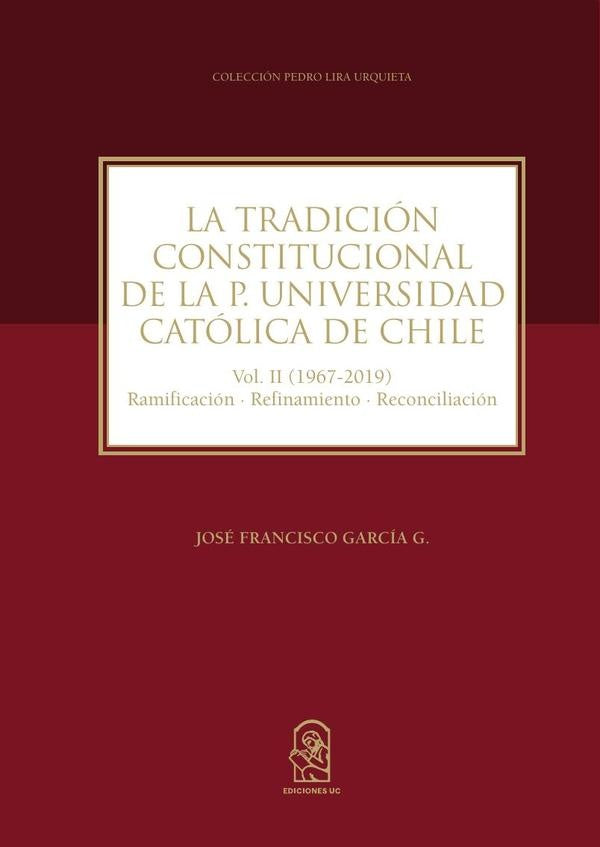 La tradición constitucional de la Pontificia Universidad Católica de Chile | José Francisco García García