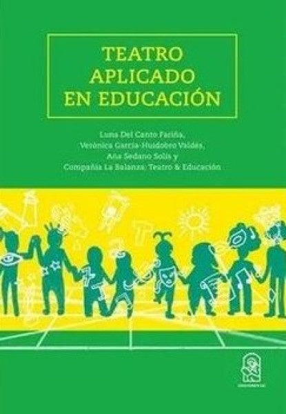 Teatro aplicado en educación | Autores, García-Huidobro y otros