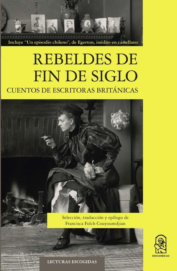 Rebeldes de fin de siglo | Francisca Folch Couyoumdjian