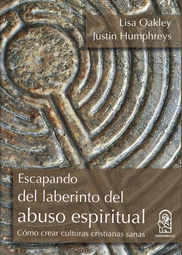 Escapando del laberinto del abuso espiritual | Oakley, Humphreys