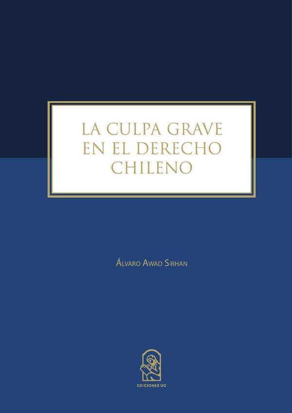 La culpa grave en el derecho chileno | Álvaro Awad Sirhan