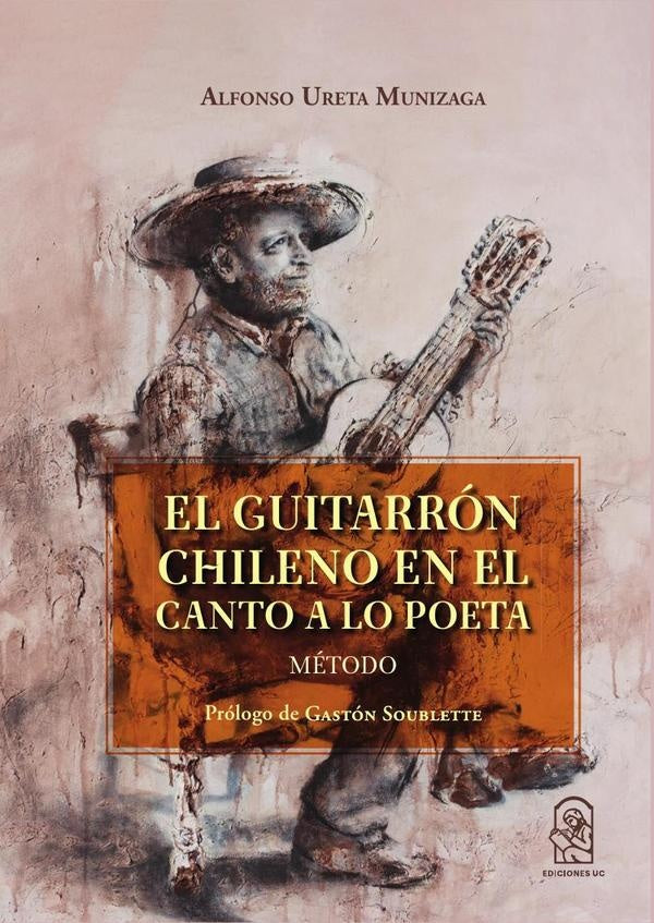 El guitarrón chileno en el canto a lo poeta | Alfonso Ureta