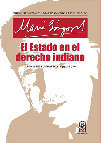 El Estado en el derecho indiano | Mario Góngora