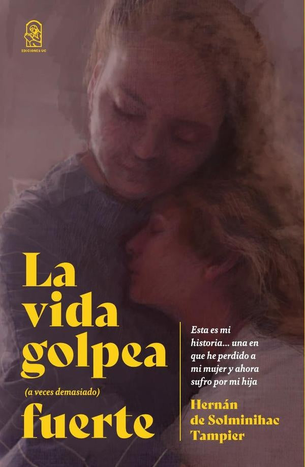 La vida golpea (a veces demasiado) fuerte | Hernán de Solminihac