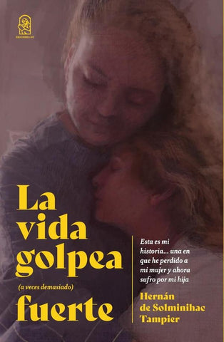La vida golpea (a veces demasiado) fuerte | Hernán de Solminihac