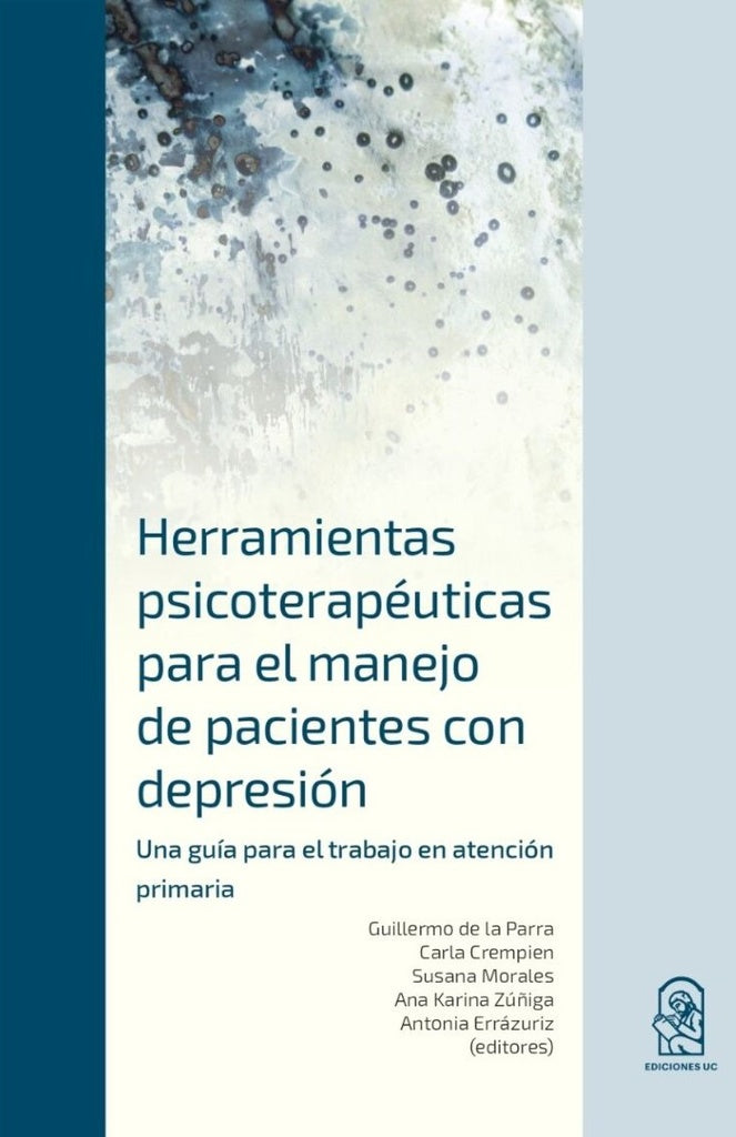 Herramientas Psicoterapéuticas para el Manejo de Pacientes con Depresión | Guillermo de la Parra (ed)