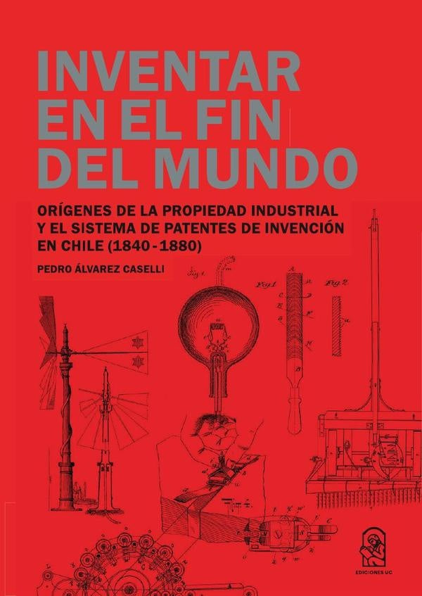 Inventar en el fin del mundo | Alvarez Caselli, Constantino Alvarez Caselli