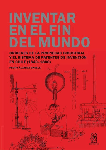 Inventar en el fin del mundo | Constantino Alvarez Caselli, Alvarez Caselli