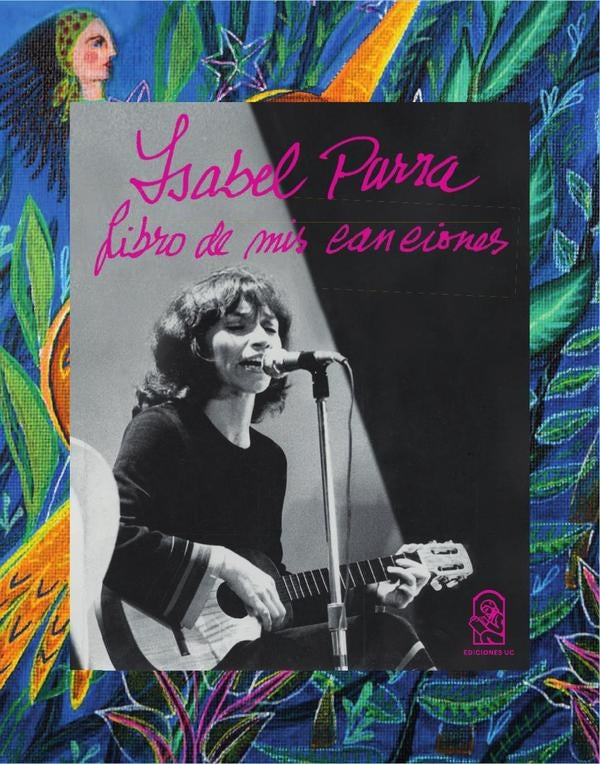 Isabel Parra. Libro de mis canciones | Violeta Isabel Cereceda Parra