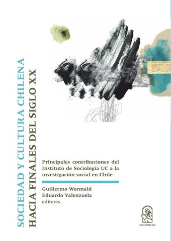 Sociedad y cultura chilena hacia finales del siglo XX | Guillermo Wormald