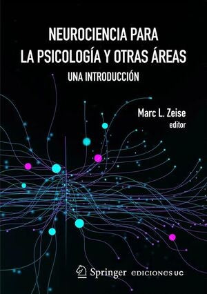 Neurociencia para la psicología y otras áreas | Marc L. Zeise
