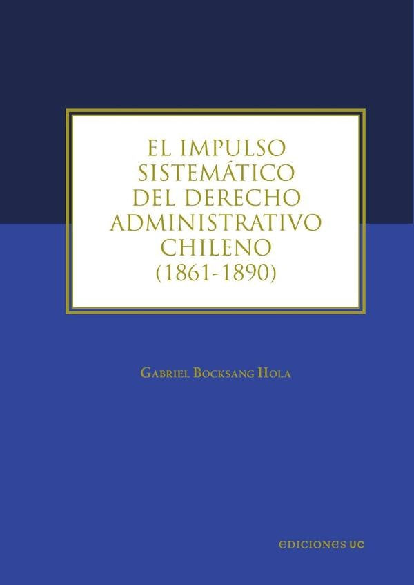 El impulso sistemático del derecho administrativo chileno | Gabriel Bocksang Hola
