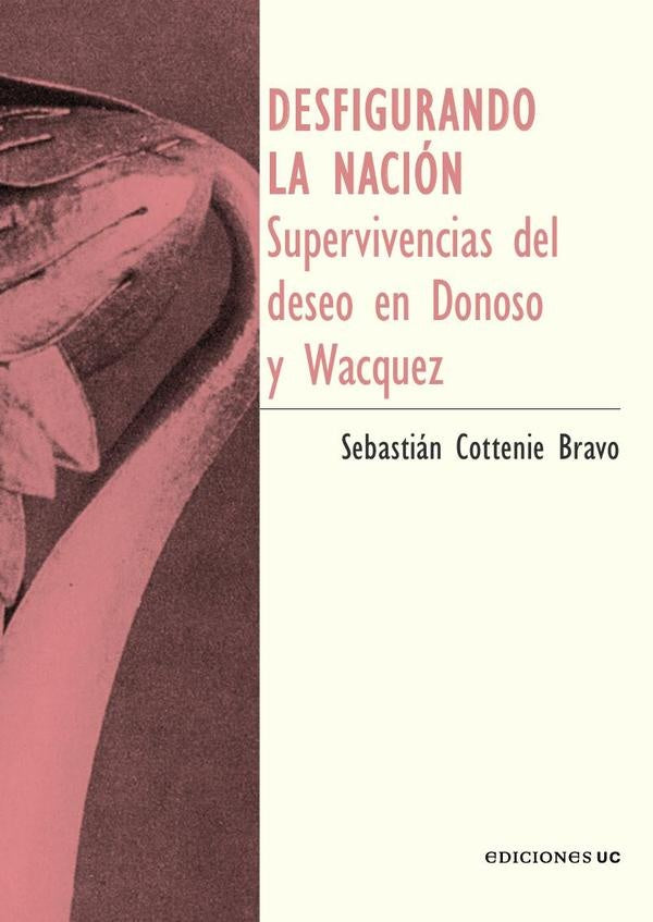 Desfigurando la nación | Sebastián Cottenie Bravo