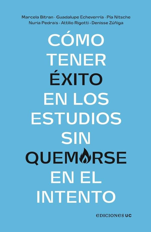 Cómo tener éxito en los estudios sin quemarse en el intento | Bitrán, Echeverría y otros