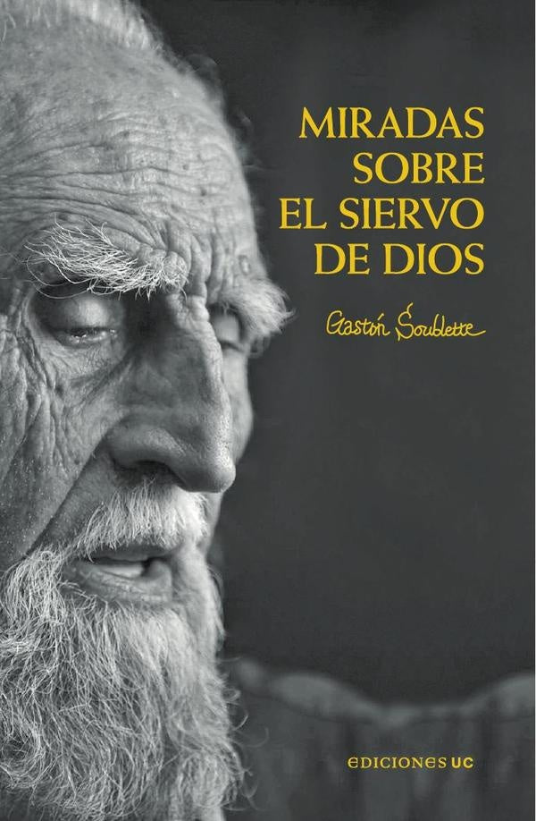 Miradas sobre el siervo de Dios | Gastón Soublette
