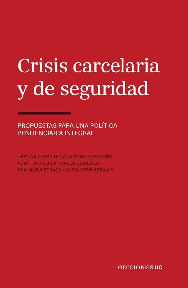 Crisis carcelaria y de seguridad | Larraín, Zeballos y otros