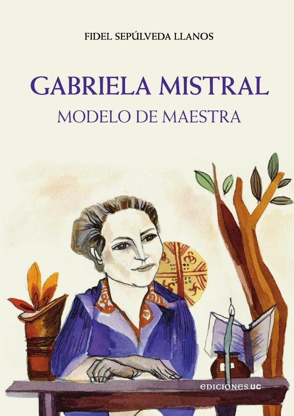 Gabriela Mistral | FIDEL SEPÚLVEDA
