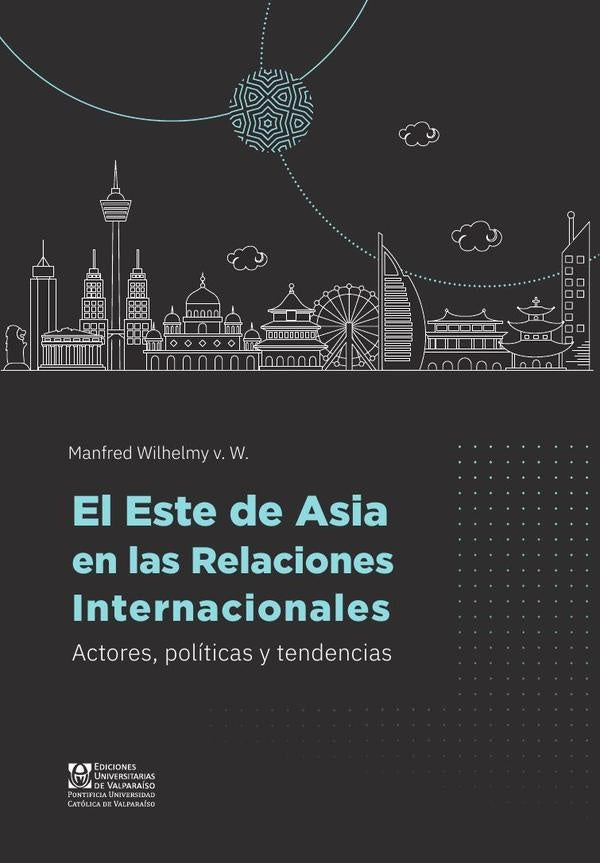 El Este de Asia en las Relaciones Internacionales | Manfred Heinrich Wilhelmy Von Wolff