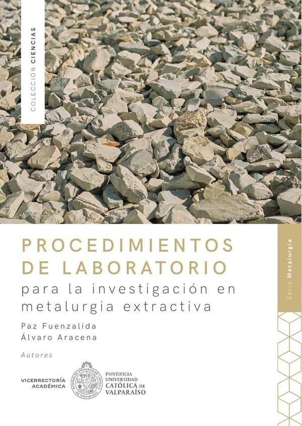 Procedimientos de laboratorio para la investigación en Metalurgia Extractiva | Aracena Caipa, Fuenzalida Martínez