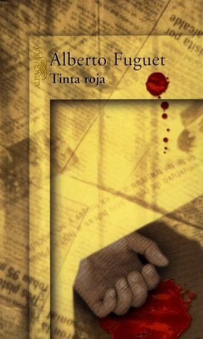 TINTA ROJA.. | Alberto Fuguet