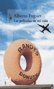 LAS PELICULAS DE MI VIDA.. | Alberto Fuguet