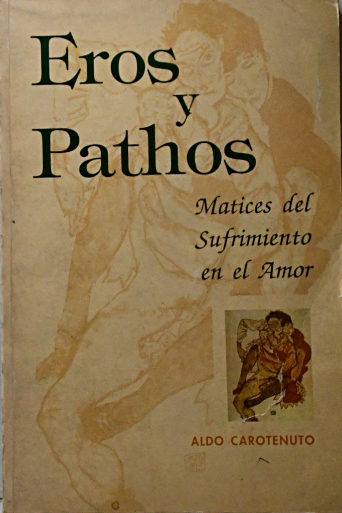 EROS Y PATHOS.. | Aldo Carotenuto