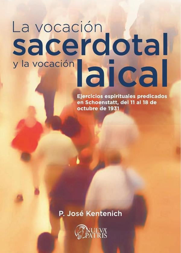 La Vocación Sacerdotal y la Vocación laical | José Kentenich
