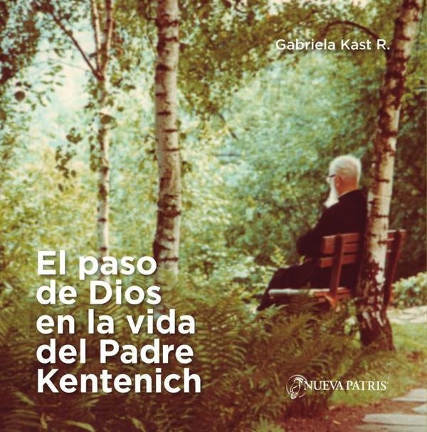 El paso de Dios en la vida del Padre Kentenich | Gabriela Kast R.