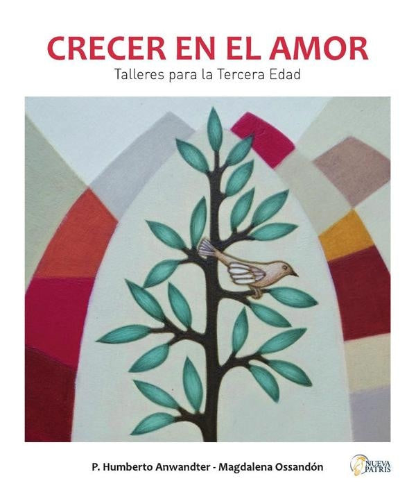Crecer en el amor | Anwandter, Ossandón
