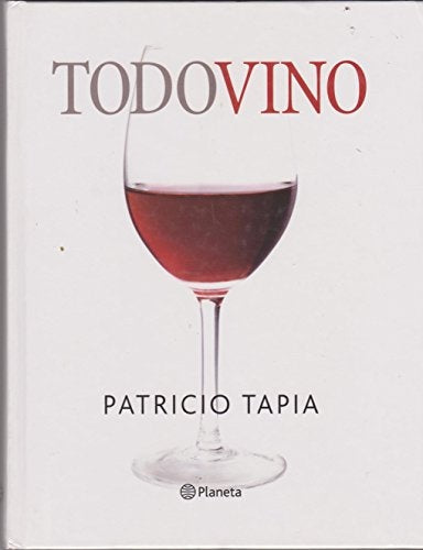 Todo Vino (Spanish Edition) | Patricio Tapia