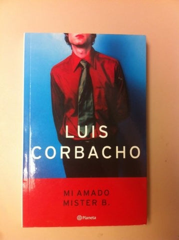 Mi Amado Mister B. / My Dear Mr. B (Spanish Edition) | Luis Corbacho