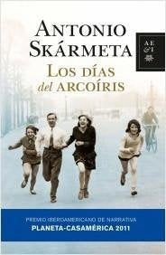 LOS DIAS DEL ARCOIRIS | Antonio Skármeta
