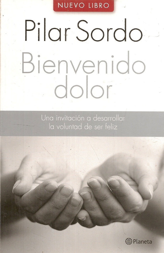 Bienvenido dolor | Pilar  Sordo