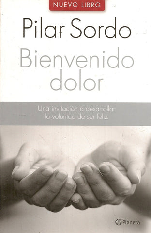 Bienvenido dolor | Pilar  Sordo