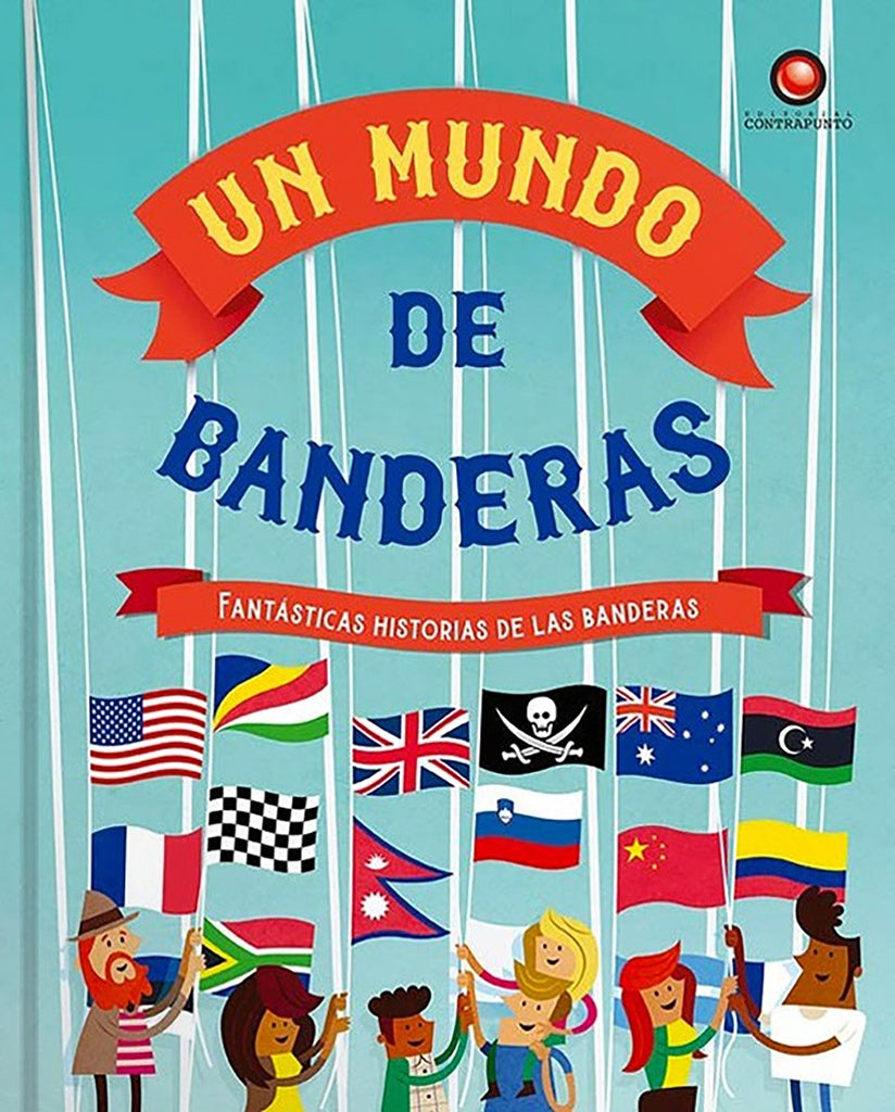 UN MUNDO DE BANDERAS | Clive Gifford