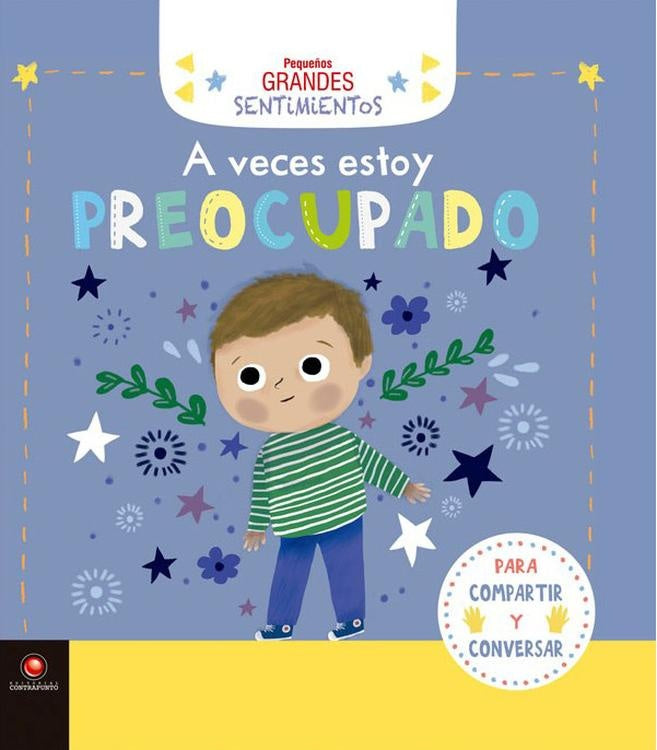 A VECES ESTOY PREOCUPADO- PEQUEÑOS GRANDES SENTIMIENTOS..