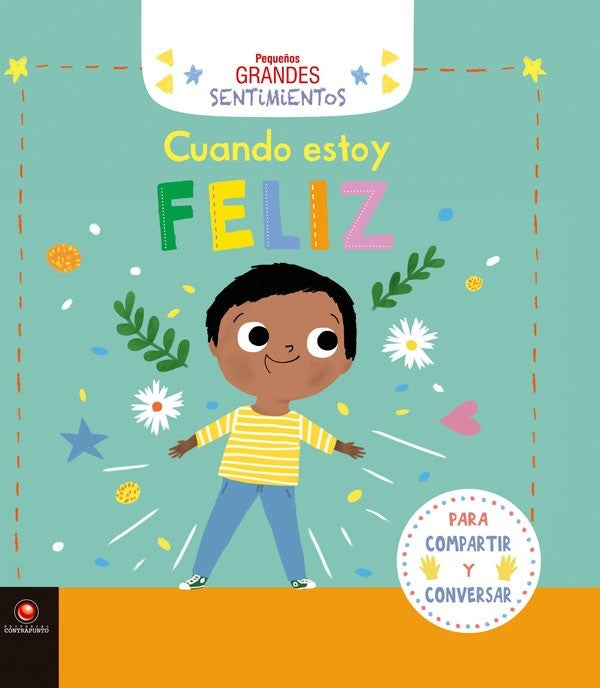 CUANDO ESTOY FELIZ. PEQUEÑOS GRANDES SENTIMIENTOS..